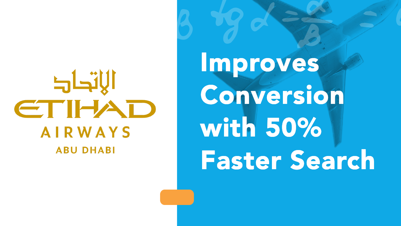 Etihad airlines case study thumbnail image - improve conversion with 50% faster search